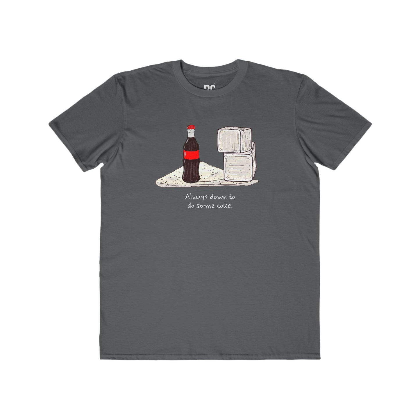 Always Down To Do Some Coke BG Tee