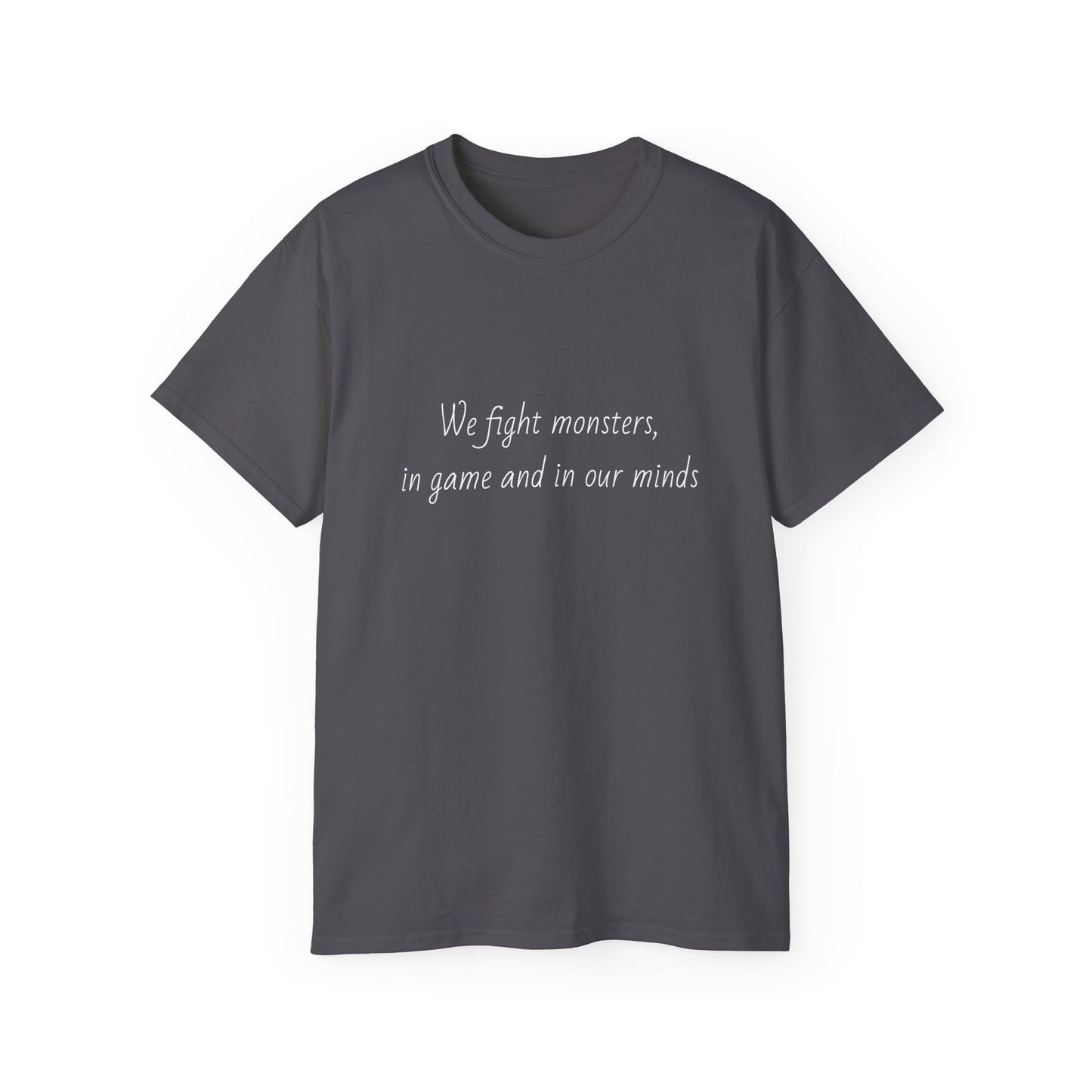 We Fight The Monsters BG Tee