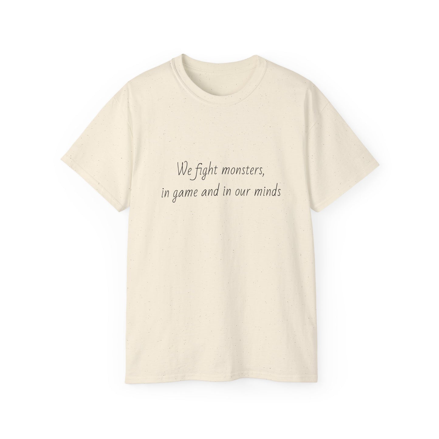 We Fight The Monsters BG Tee