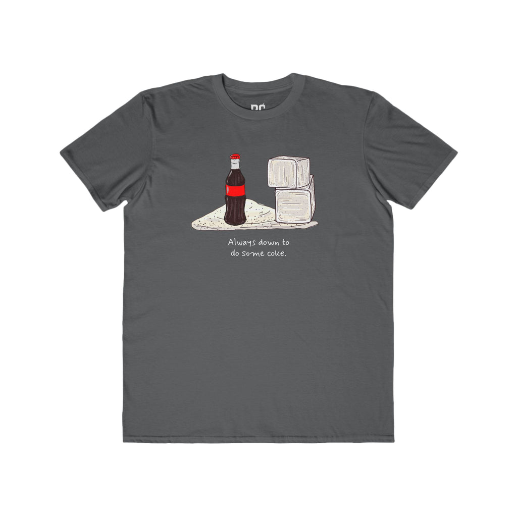 Always Down To Do Some Coke BG Tee