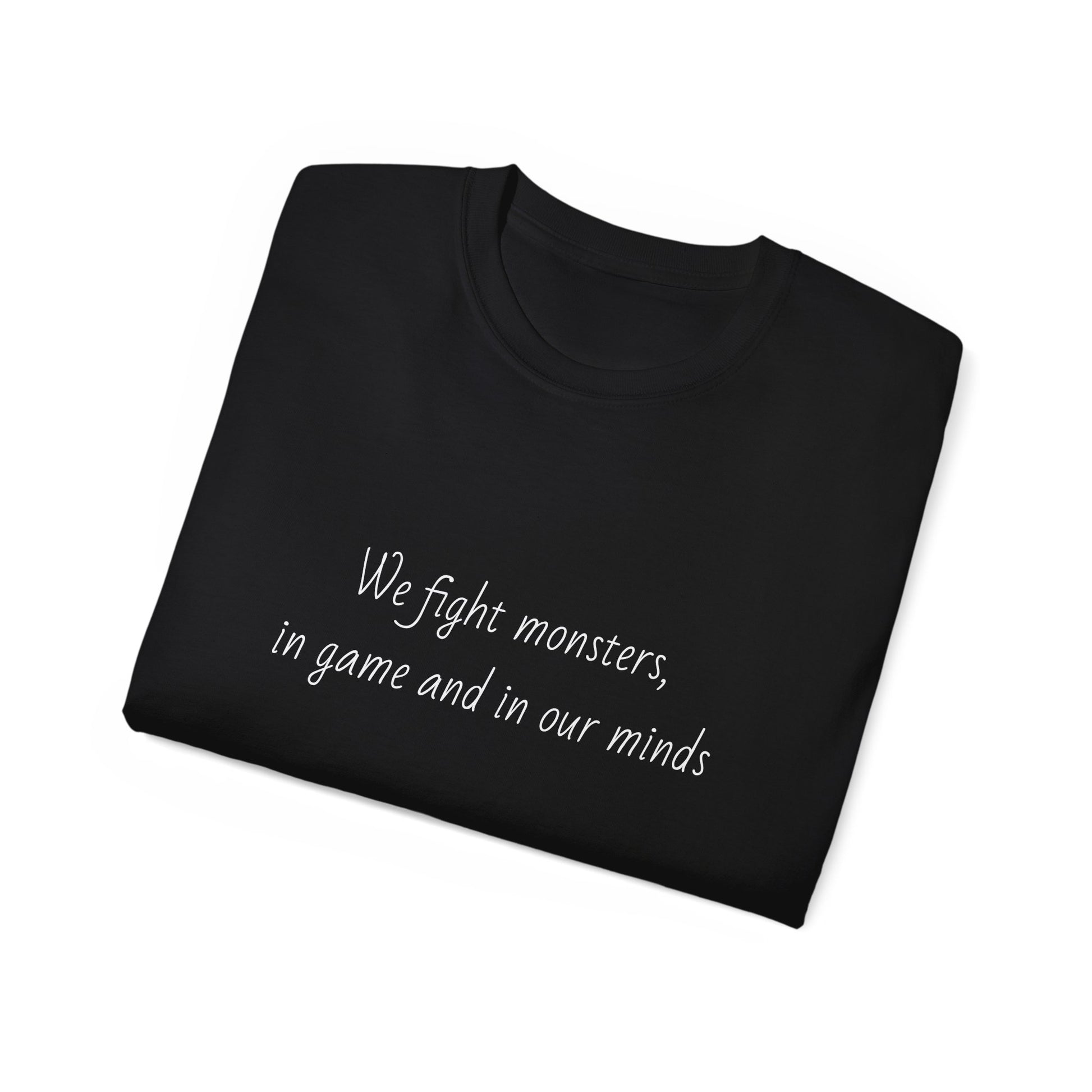 We Fight The Monsters BG Tee
