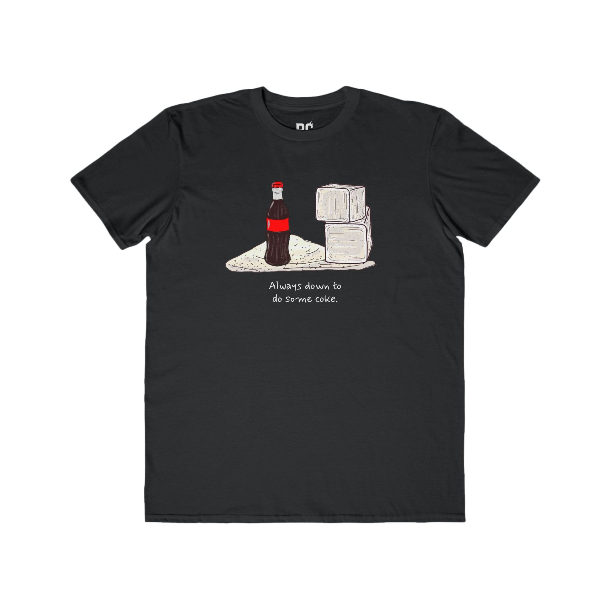 Always Down To Do Some Coke BG Tee