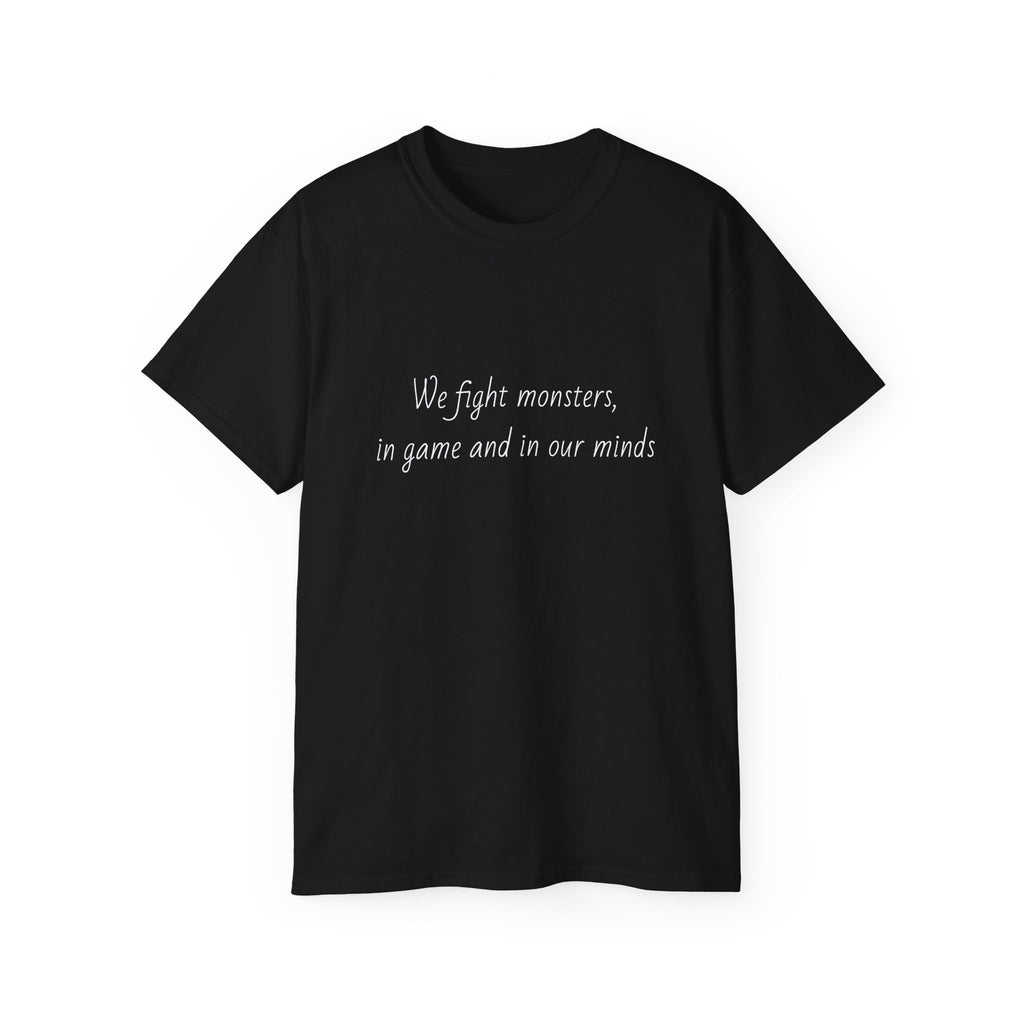 We Fight The Monsters BG Tee