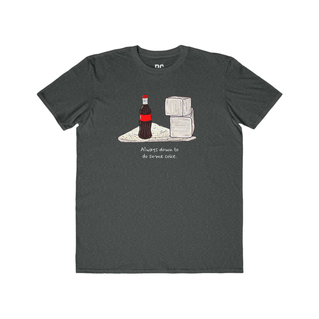 Always Down To Do Some Coke BG Tee