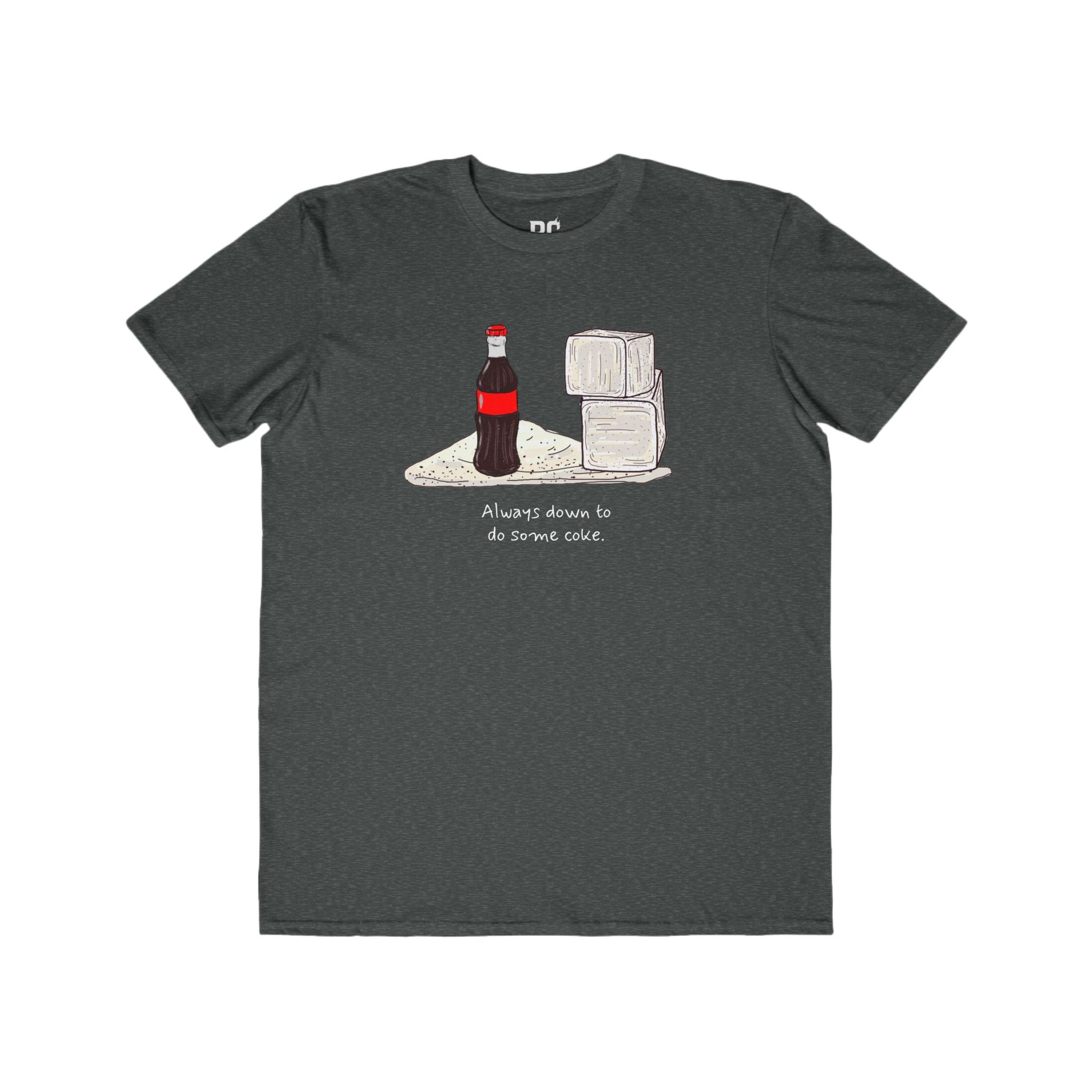 Always Down To Do Some Coke BG Tee