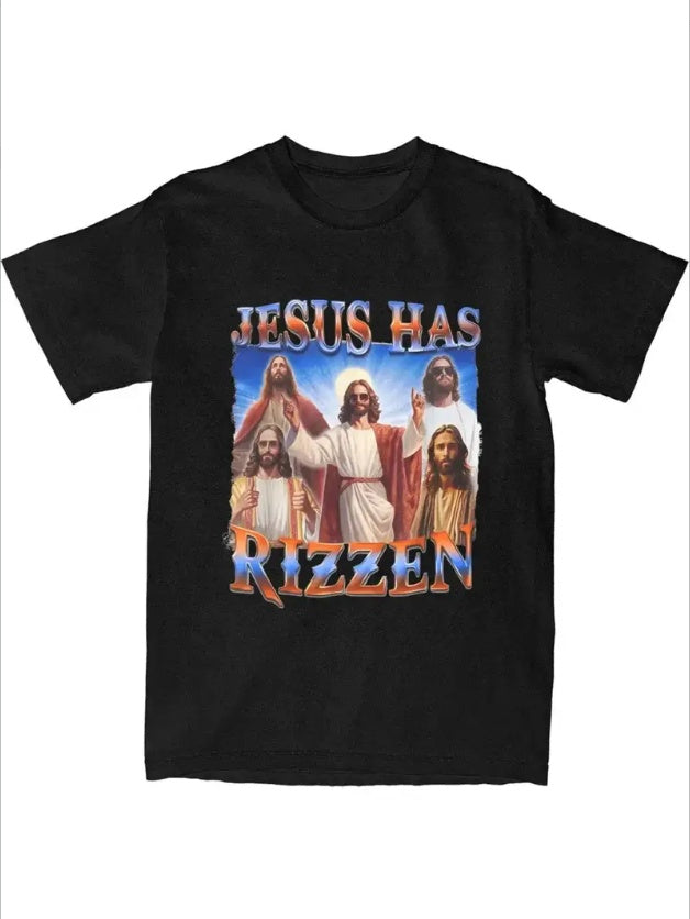 Jesus Christ Has Rizzen Tee